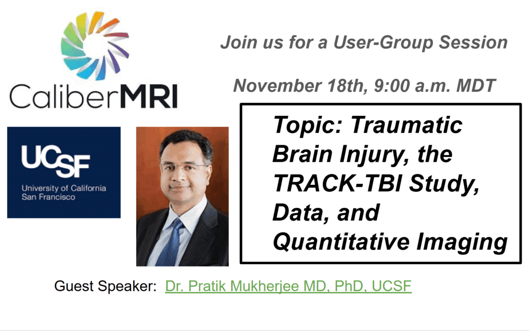 November 18th – User Group Session | Traumatic Brain Injury, the TRACK-TBI Study, Data, and Quantitative Imaging | Dr. Pratik Mukherjee (UCSF)